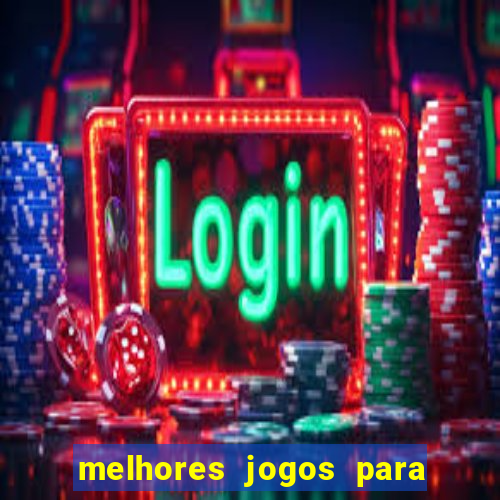 melhores jogos para android de todos os tempos